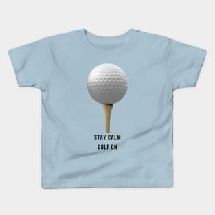 Keep Calm Golf On Kids T-Shirt